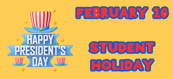 Feb. 16- Student Holiday